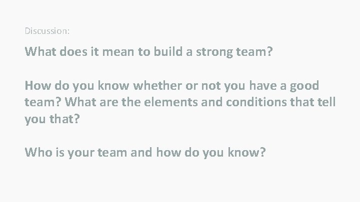 Discussion: What does it mean to build a strong team? How do you know