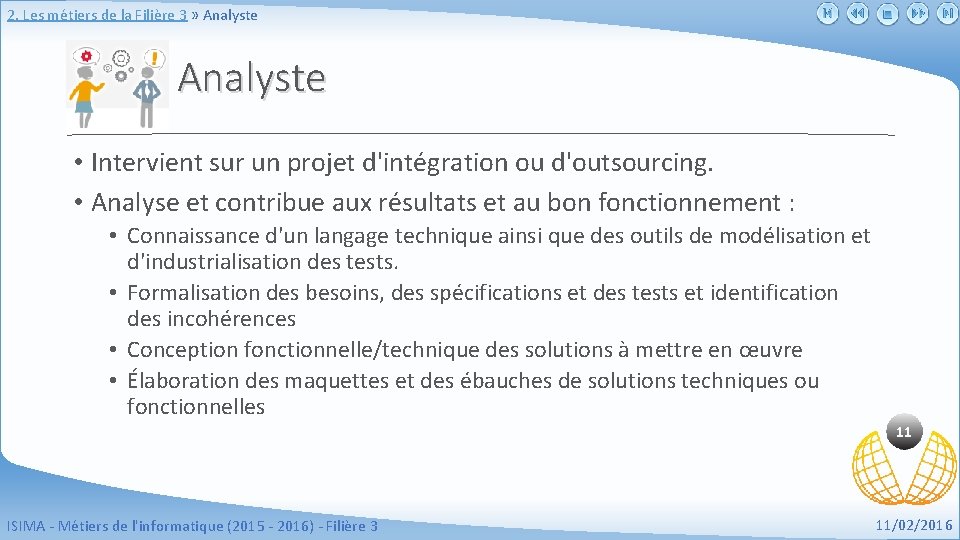 2. Les métiers de la Filière 3 » Analyste • Intervient sur un projet