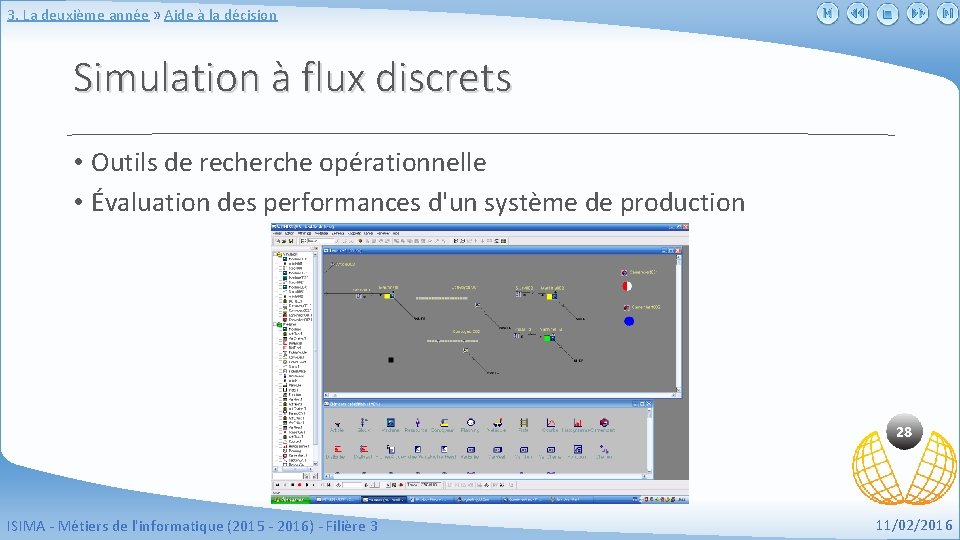 3. La deuxième année » Aide à la décision Simulation à flux discrets •