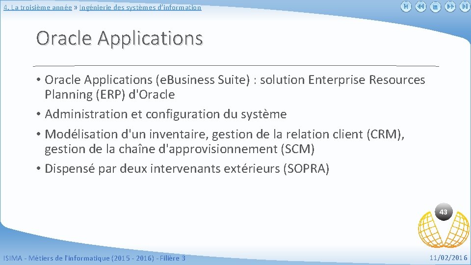 4. La troisième année » Ingénierie des systèmes d’information Oracle Applications • Oracle Applications