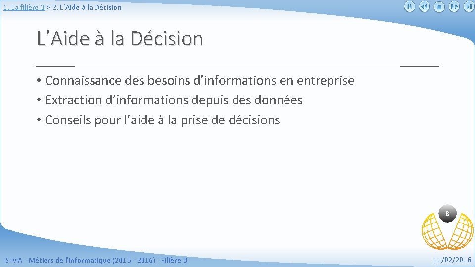 1. La filière 3 » 2. L’Aide à la Décision • Connaissance des besoins