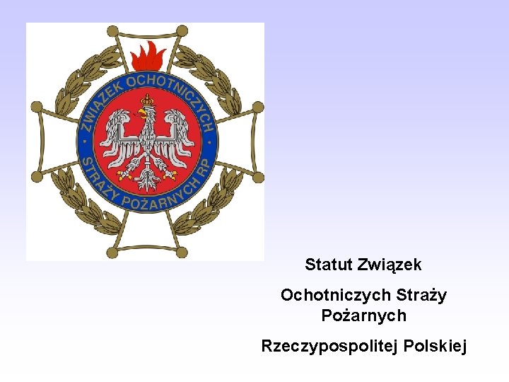 Statut Związek Ochotniczych Straży Pożarnych Rzeczypospolitej Polskiej 