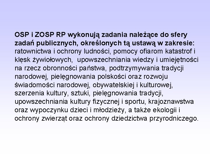 OSP i ZOSP RP wykonują zadania należące do sfery zadań publicznych, określonych tą ustawą