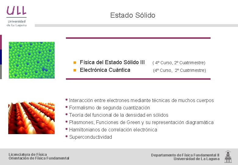 Estado Sólido n n Física del Estado Sólido III Electrónica Cuántica ( 4º Curso,