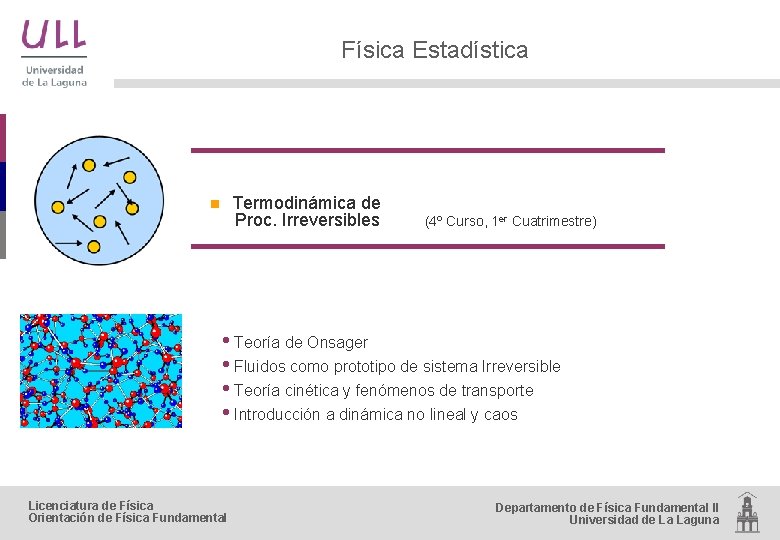 Física Estadística Termodinámica de Proc. Irreversibles n (4º Curso, 1 er Cuatrimestre) • Teoría