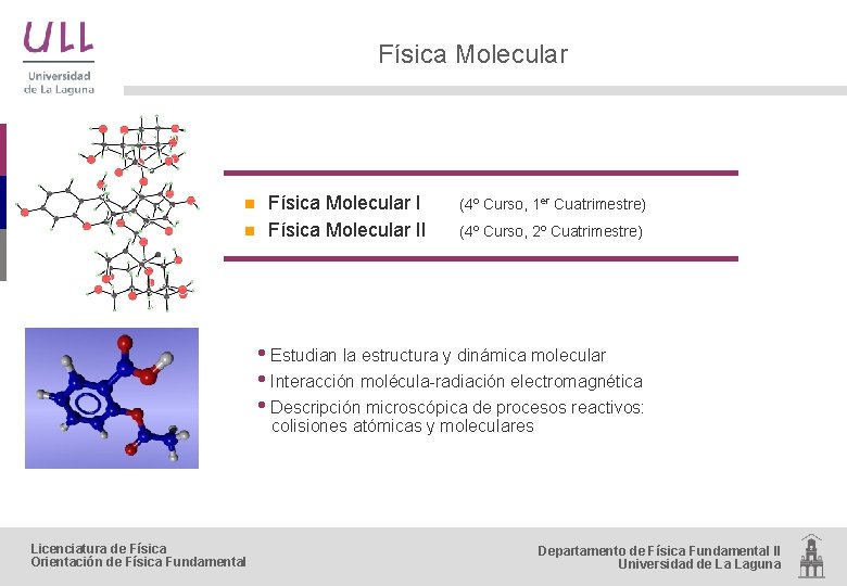 Física Molecular n n Física Molecular II (4º Curso, 1 er Cuatrimestre) (4º Curso,