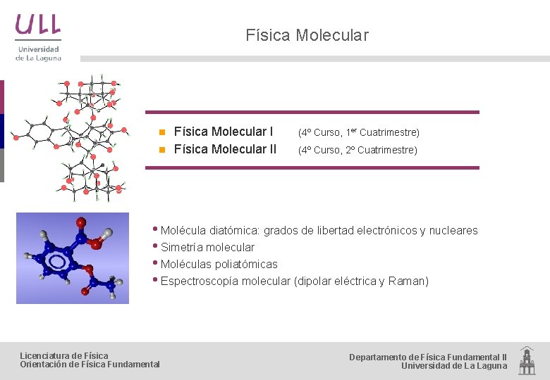 Física Molecular n n Física Molecular II (4º Curso, 1 er Cuatrimestre) (4º Curso,
