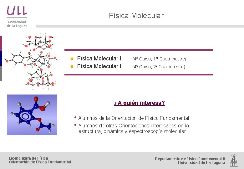 Física Molecular n n Física Molecular II (4º Curso, 1 er Cuatrimestre) (4º Curso,