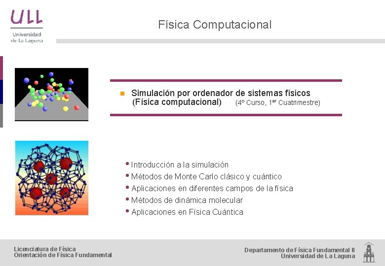 Física Computacional n Simulación por ordenador de sistemas físicos (Física computacional) (4º Curso, 1