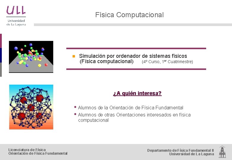 Física Computacional n Simulación por ordenador de sistemas físicos (Física computacional) (4º Curso, 1