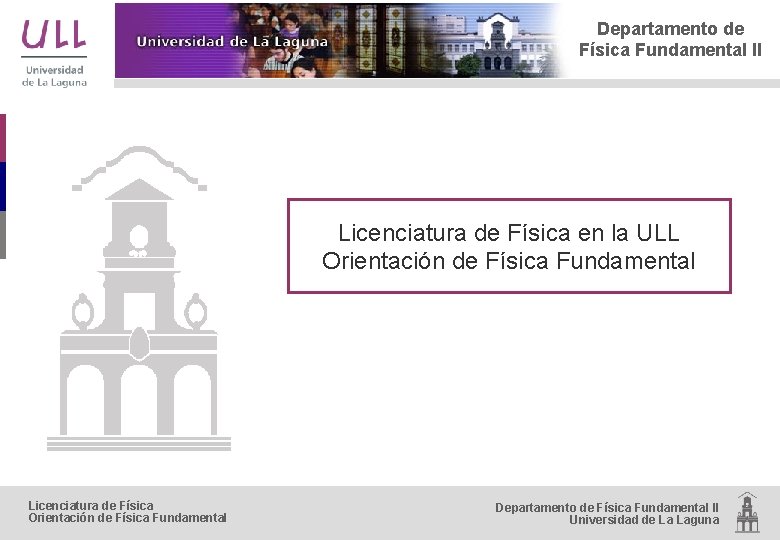 Departamento de Física Fundamental II Licenciatura de Física en la ULL Orientación de Física