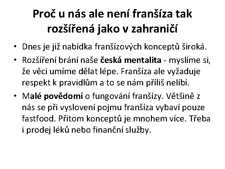 Proč u nás ale není franšíza tak rozšířená jako v zahraničí • Dnes je