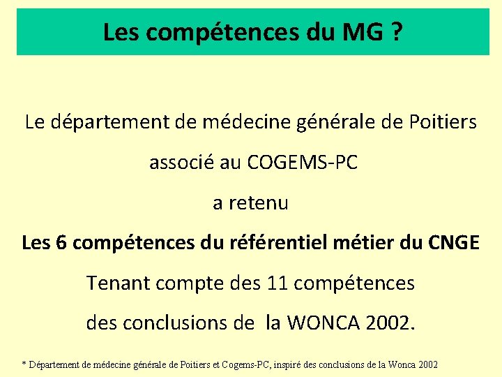 Les compétences du MG ? Le département de médecine générale de Poitiers associé au