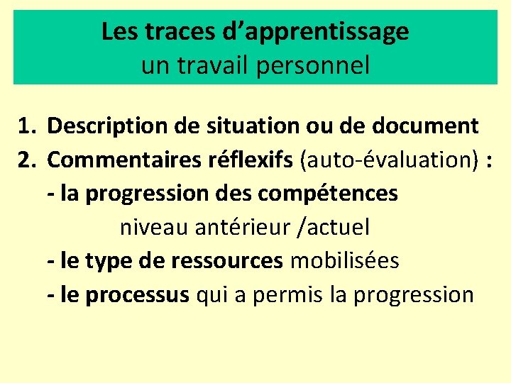 Les traces d’apprentissage un travail personnel 1. Description de situation ou de document 2.