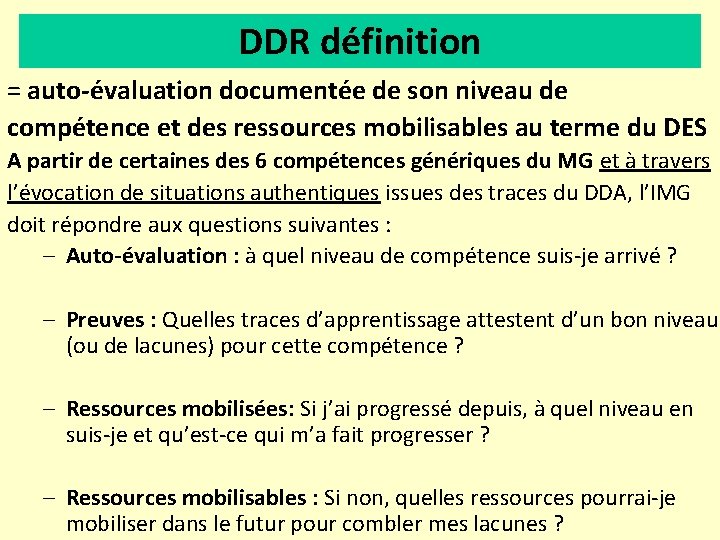 DDR définition = auto-évaluation documentée de son niveau de compétence et des ressources mobilisables