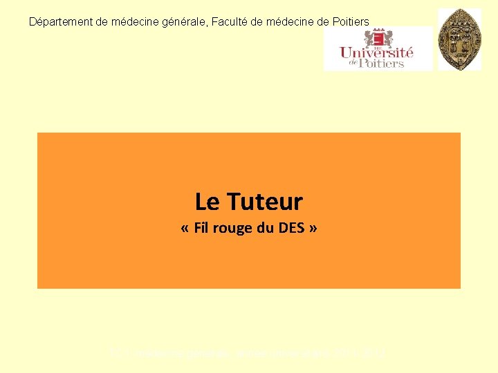 Département de médecine générale, Faculté de médecine de Poitiers Le Tuteur « Fil rouge