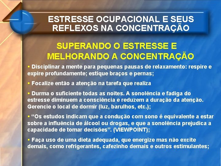 ESTRESSE OCUPACIONAL E SEUS REFLEXOS NA CONCENTRAÇÃO SUPERANDO O ESTRESSE E MELHORANDO A CONCENTRAÇÃO