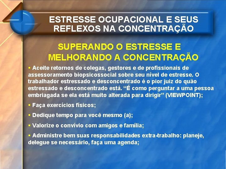 ESTRESSE OCUPACIONAL E SEUS REFLEXOS NA CONCENTRAÇÃO SUPERANDO O ESTRESSE E MELHORANDO A CONCENTRAÇÃO