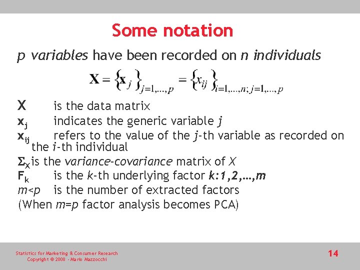 Some notation p variables have been recorded on n individuals X is the data