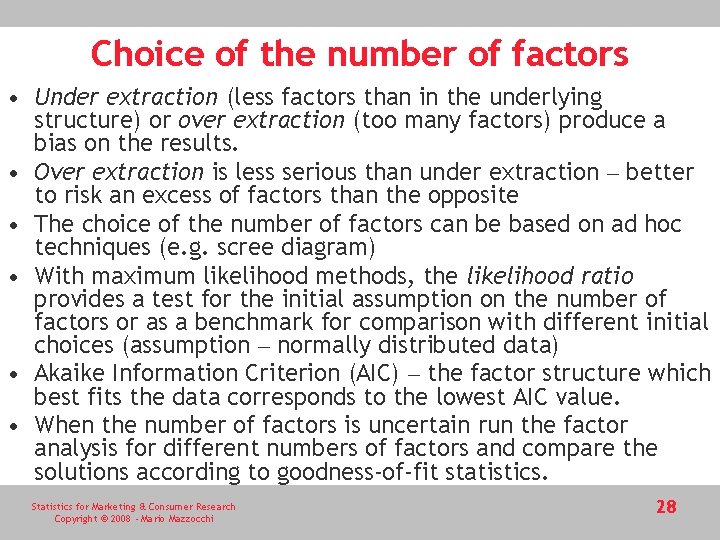 Choice of the number of factors • Under extraction (less factors than in the