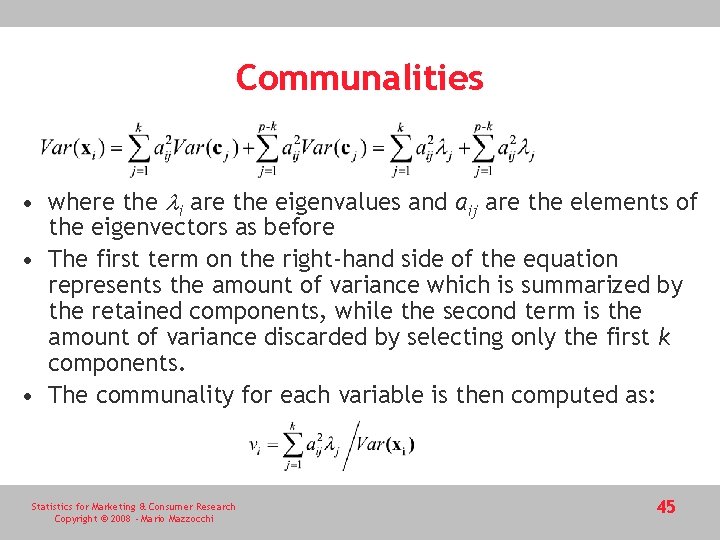 Communalities • where the li are the eigenvalues and aij are the elements of