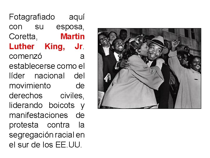 Fotagrafiado aquí con su esposa, Coretta, Martin Luther King, Jr. comenzó a establecerse como