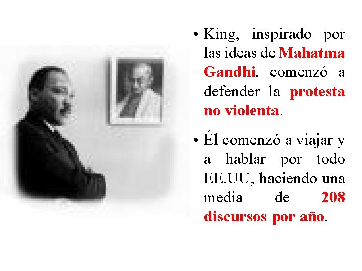  • King, inspirado por las ideas de Mahatma Gandhi, comenzó a defender la