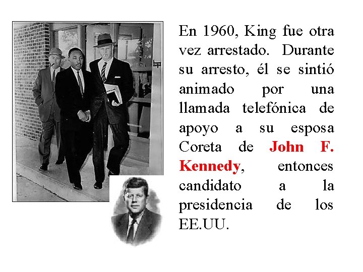 En 1960, King fue otra vez arrestado. Durante su arresto, él se sintió animado