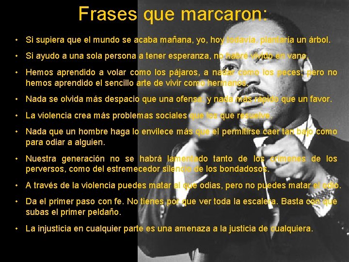 Frases que marcaron: • Si supiera que el mundo se acaba mañana, yo, hoy