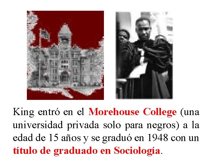 King entró en el Morehouse College (una universidad privada solo para negros) a la