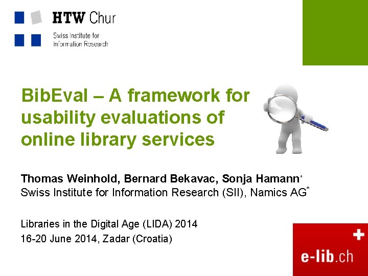 Bib. Eval – A framework for usability evaluations of online library services Thomas Weinhold,