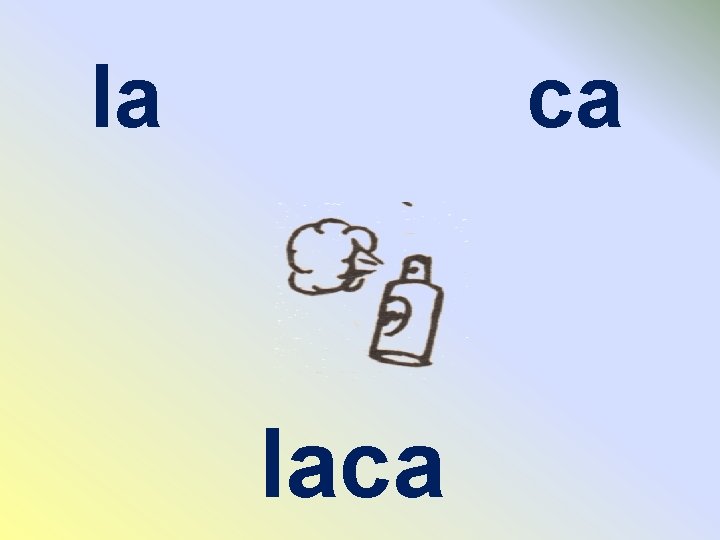 la ca laca 
