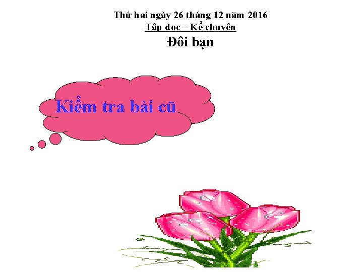 Thứ hai ngày 26 tháng 12 năm 2016 Tập đọc – Kể chuyện Đôi