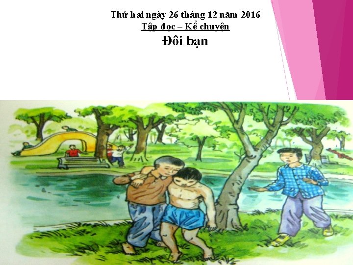 Thứ hai ngày 26 tháng 12 năm 2016 Tập đọc – Kể chuyện Đôi