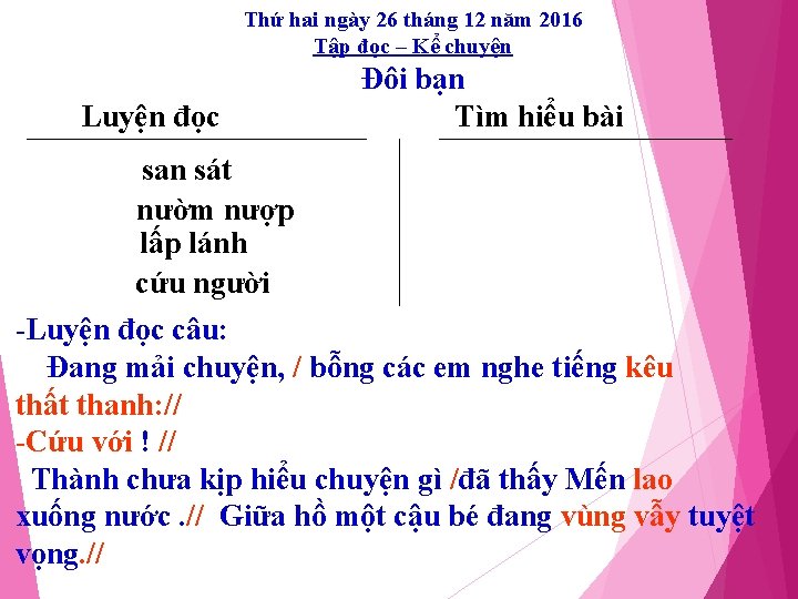 Thứ hai ngày 26 tháng 12 năm 2016 Tập đọc – Kể chuyện Luyện