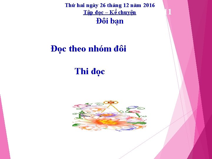 Thứ hai ngày 26 tháng 12 năm 2016 Tập đọc Kể chuyện hai ngày