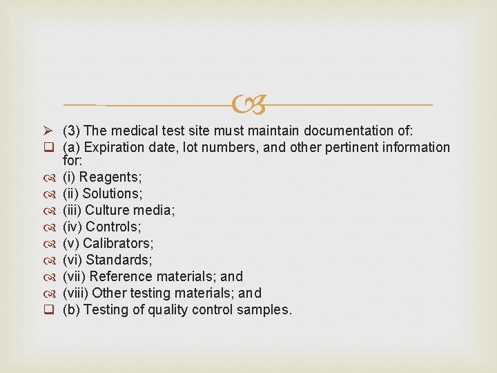  Ø (3) The medical test site must maintain documentation of: q (a) Expiration