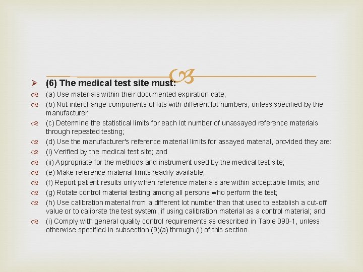  Ø (6) The medical test site must: (a) Use materials within their documented