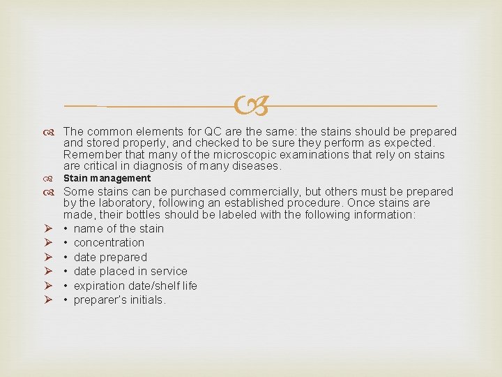  The common elements for QC are the same: the stains should be prepared
