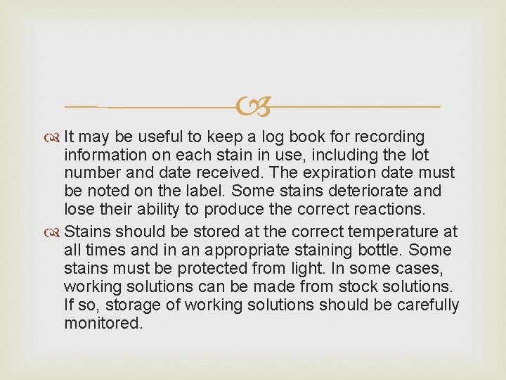  It may be useful to keep a log book for recording information on