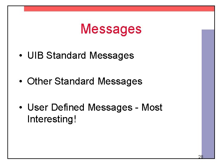 Messages • UIB Standard Messages • Other Standard Messages • User Defined Messages -