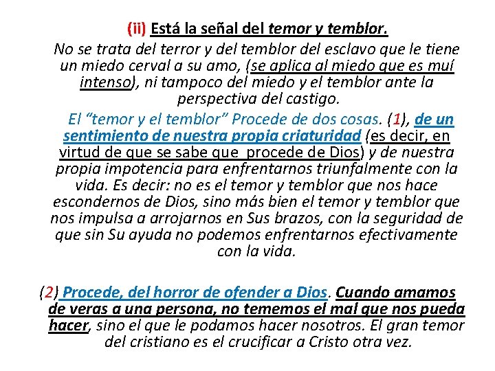  (ii) Está la señal del temor y temblor. No se trata del terror