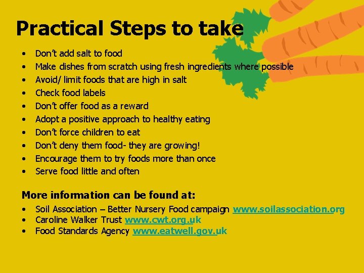 Practical Steps to take • • • Don’t add salt to food Make dishes
