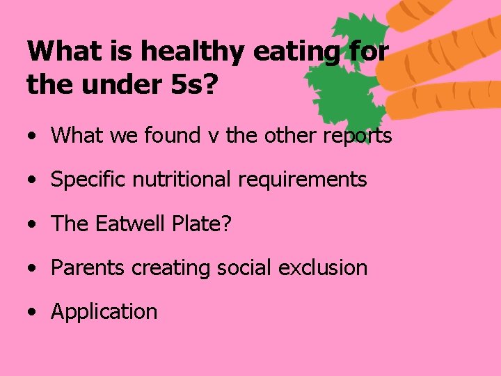 What is healthy eating for the under 5 s? • What we found v