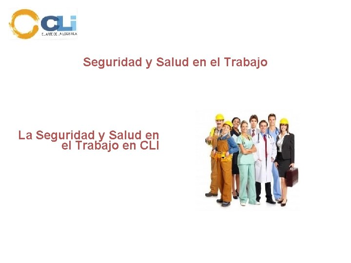 Seguridad y Salud en el Trabajo La Seguridad y Salud en el Trabajo en