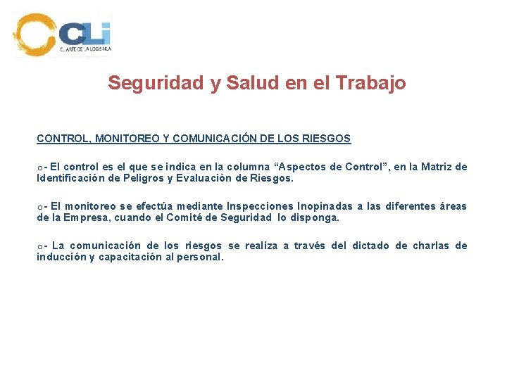 Seguridad y Salud en el Trabajo CONTROL, MONITOREO Y COMUNICACIÓN DE LOS RIESGOS o-