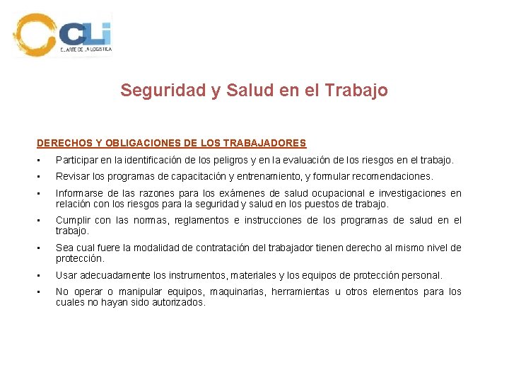 Seguridad y Salud en el Trabajo DERECHOS Y OBLIGACIONES DE LOS TRABAJADORES • Participar