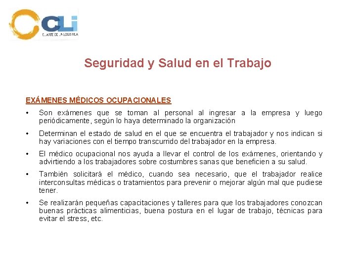 Seguridad y Salud en el Trabajo EXÁMENES MÉDICOS OCUPACIONALES • Son exámenes que se