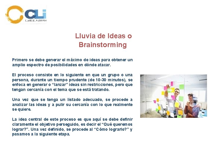 Lluvia de Ideas o Brainstorming Primero se debe generar el máximo de ideas para