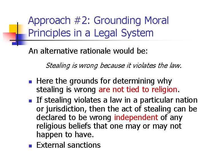 Approach #2: Grounding Moral Principles in a Legal System An alternative rationale would be:
